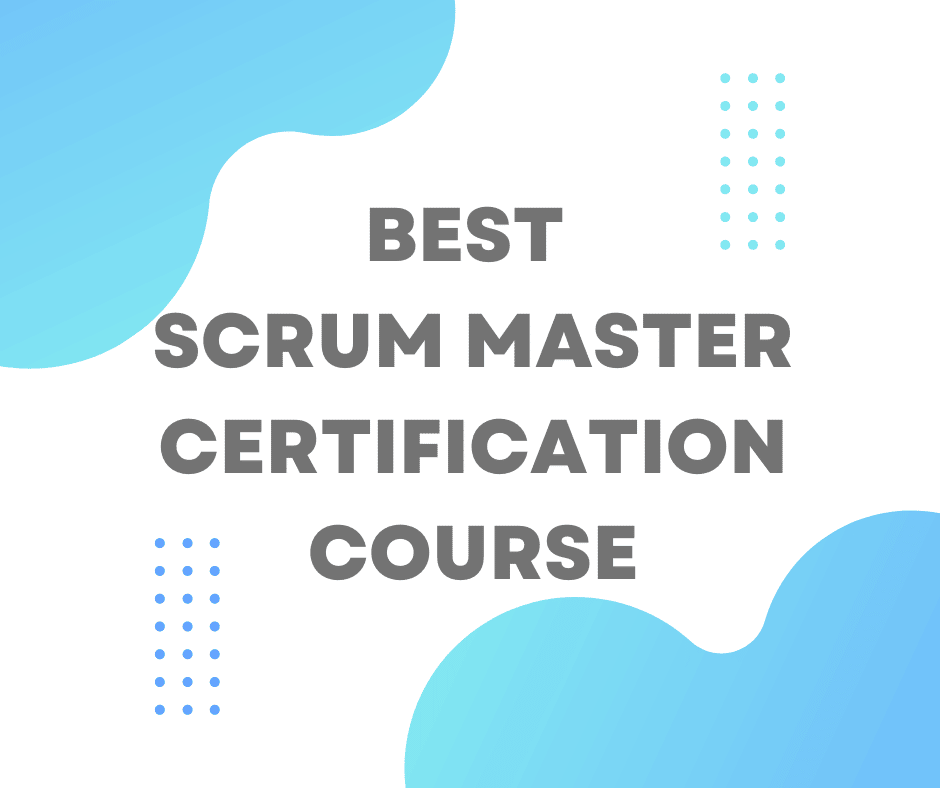 Best Scrum Master Certification Course